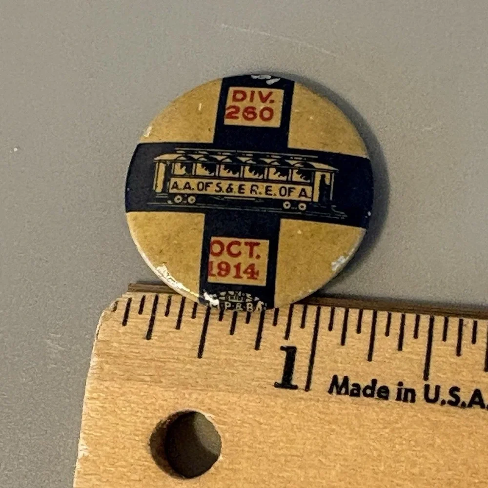 1914 A.A. of S.&E.R.E of A. DIV. 260 Trolley Union Celluloid Pinback Button